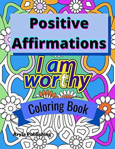 9781912675975: Positive Affirmations Coloring Book: Adult Teen Colouring Page Fun Stress Relief Relaxation and Escape
