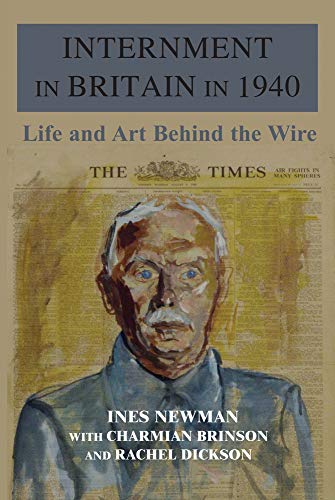 Stock image for Internment in Britain in 1940: Life and Art Behind the Wire for sale by Revaluation Books