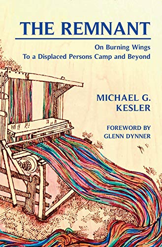 Beispielbild fr The Remnant: On Burning Wings: To a Displaced Persons Camp and Beyond zum Verkauf von Wonder Book
