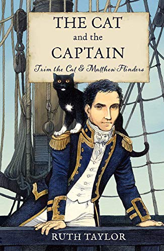 Imagen de archivo de The Cat and the Captain: Trim the Cat and Matthew Flinders a la venta por St Vincent de Paul of Lane County