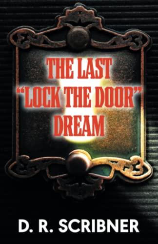 Stock image for The Last "Lock the Door" Dream for sale by St Vincent de Paul of Lane County
