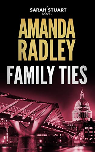 Stock image for Family Ties: A gripping political thriller (Sarah Stuart Thrillers) for sale by Lucky's Textbooks
