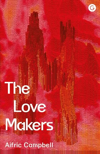 9781912685844: The Love Makers: A Novel and Contributor Essays on the Social Impact of Artificial Intelligence and Robotics