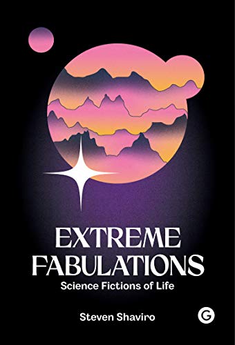 Stock image for Extreme Fabulations: Science Fictions of Life for sale by Revaluation Books