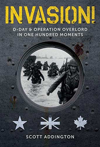 Stock image for Invasion!: D-Day & Operation Overlord in One Hundred Moments for sale by ThriftBooks-Dallas