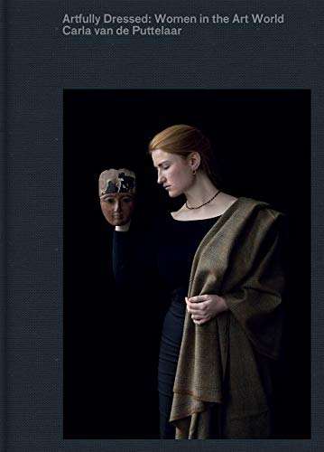 9781912690398: Artfully Dressed: Women in the Art World: Portraits by Carla van de Puttelaar