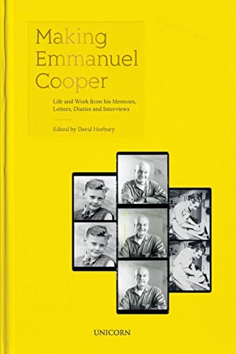 Beispielbild fr Making Emmanuel Cooper: Life and Work from his Memoirs, Letters, Diaries and Interviews zum Verkauf von Books From California