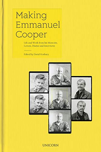 9781912690411: Making Emmanuel Cooper: Life and Work from his Memoirs, Letters, Diaries and Interviews