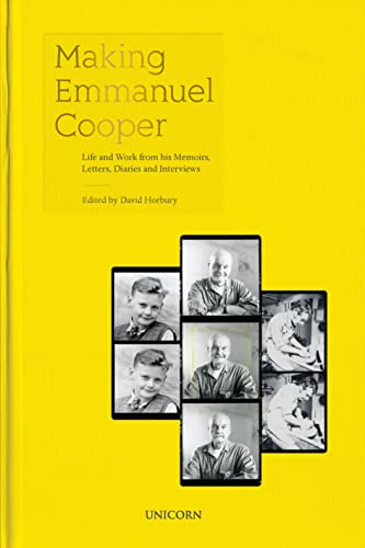 Stock image for Making Emmanuel Cooper: Life and Work from his Memoirs, Letters, Diaries and Interviews for sale by Books From California