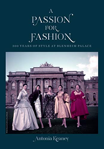 Stock image for A Passion for Fashion: 300 Years of Style at Blenheim Palace for sale by SecondSale