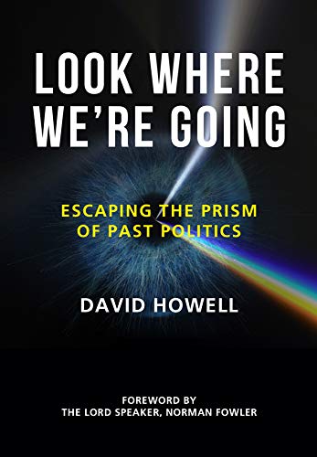 Stock image for Look Where We're Going: Escaping the Prism of Past Politics for sale by Books From California