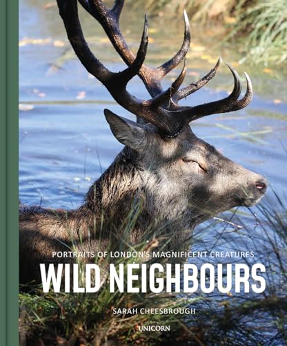 9781912690794: Wild Neighbours: Portraits of London’s Magnificent Creatures