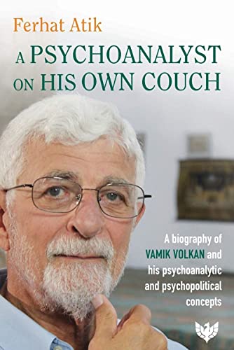 Beispielbild fr A Psychoanalyst on His Own Couch: A Biography of Vam?k Volkan and His Psychoanalytic and Psychopolitical Concepts zum Verkauf von WorldofBooks