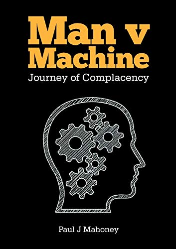 9781912694013: Man V Machine: Journey of Complacency
