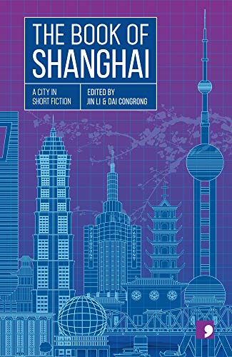 Stock image for The Book of Shanghai: A City in Short Fiction for sale by Revaluation Books