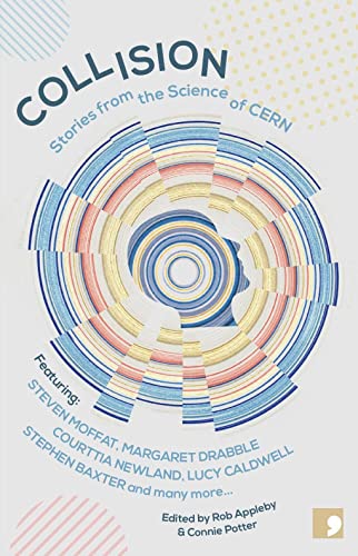 9781912697687: Collision: Stories from the Science of CERN