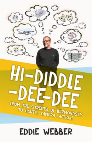 Beispielbild fr Hi-Diddle-Dee-Dee: From the Streets of Bermondsey to Lights, Camera, Action! zum Verkauf von WorldofBooks