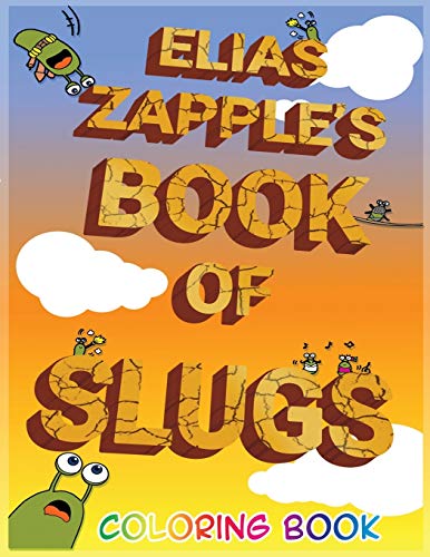 Stock image for Elias Zapple's Book of Slugs Coloring Book for sale by Lucky's Textbooks