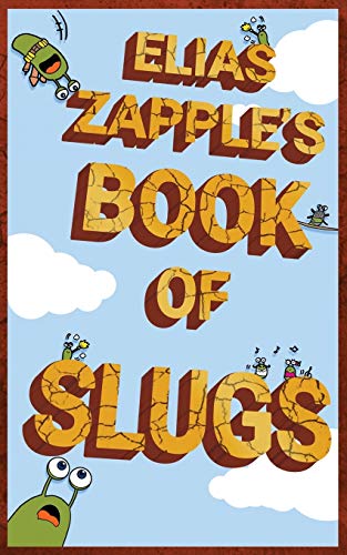 Beispielbild fr Elias Zapple's Book of Slugs zum Verkauf von Books Unplugged