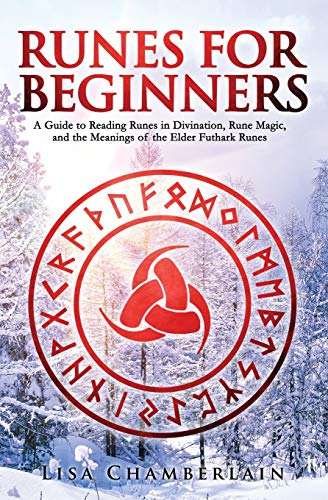 9781912715213: Runes for Beginners: A Guide to Reading Runes in Divination, Rune Magic, and the Meaning of the Elder Futhark Runes