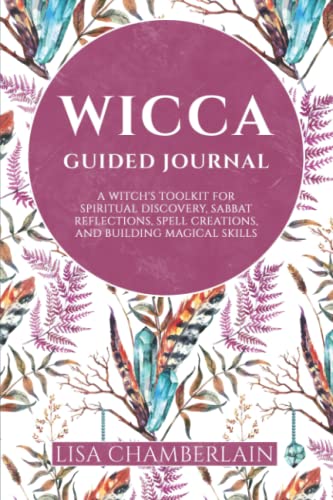 Stock image for Wicca Guided Journal: A Witch's Toolkit for Spiritual Discovery, Sabbat Reflections, Spell Creations, and Building Magical Skills for sale by SecondSale