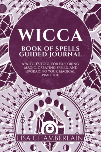 Stock image for Wicca Book of Spells Guided Journal: A Witch's Tool for Exploring Magic, Creating Spells, and Upgrading Your Magical Practice for sale by GF Books, Inc.