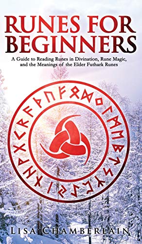 Stock image for Runes for Beginners: A Guide to Reading Runes in Divination, Rune Magic, and the Meaning of the Elder Futhark Runes for sale by Lucky's Textbooks