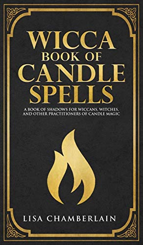 Stock image for Wicca Book of Candle Spells: A Beginner's Book of Shadows for Wiccans, Witches, and Other Practitioners of Candle Magic for sale by ThriftBooks-Dallas