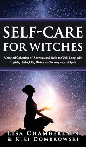 Imagen de archivo de Self-Care for Witches: A Magical Collection of Activities and Tools for Well-Being, with Crystals, Herbs, Oils, Divination Techniques, and Spells a la venta por California Books