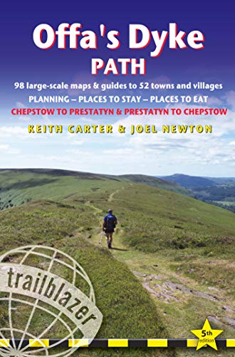 9781912716036: Offa's Dyke Path (Trailblazer British Walking Guides): Chepstow to Prestatyn & Prestatyn to Chepstow, Planning, Places to Stay, Places to Eat: ... to Eat; Includes 98 Large-Scale Walking Maps