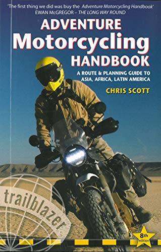 Stock image for Adventure Motorcycling Handbook : A Route and Planning Guide to Asia, Africa and Latin America for sale by Better World Books