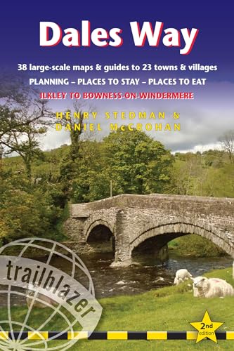 9781912716302: Dales Way (Trailblazer British Walking Guides): Ilkley to Bowness-on-Windermere: Planning, Places to Stay, Places to Eat