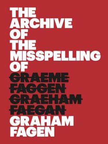 Stock image for The Archive of the Misspelling of Graham Fagen for sale by Blackwell's