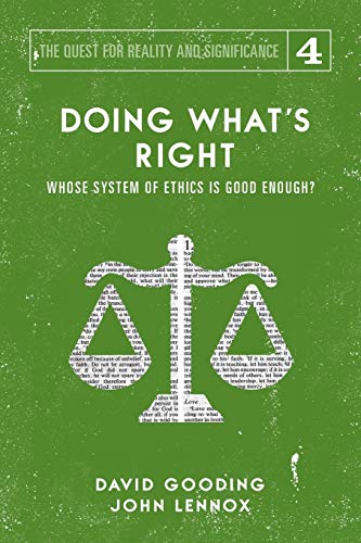 Stock image for Doing What's Right: Whose System of Ethics is Good Enough? (The Quest for Reality and Significance) for sale by Half Price Books Inc.