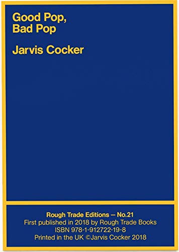 Stock image for Good Pop, Bad Pop - Jarvis Cocker (RT#21) for sale by GF Books, Inc.
