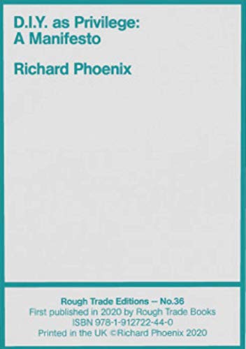 Beispielbild für D.I.Y. as Privilege: A Manifesto - Richard Phoenix (RT#36) zum Verkauf von WorldofBooks