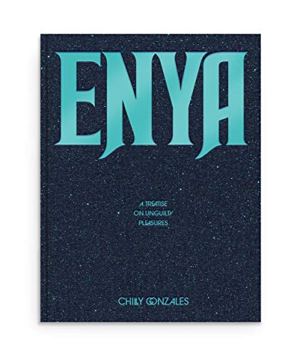 Beispielbild für Enya: A Treatise on Unguilty Pleasures - Chilly Gonzales zum Verkauf von Smartbuy