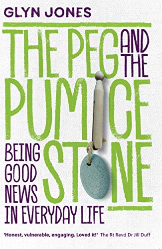 Beispielbild fr The Peg and the Pumice Stone: Being Good News in Everyday Life zum Verkauf von WorldofBooks