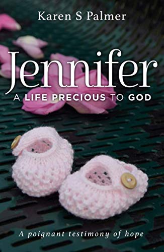 Beispielbild fr Jennifer: A Life Precious to God zum Verkauf von WorldofBooks