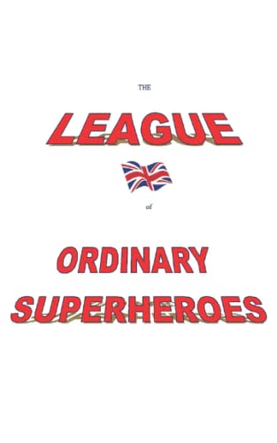 Imagen de archivo de THE LEAGUE OF ORDINARY SUPERHEROES a la venta por AwesomeBooks