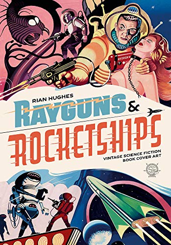 Beispielbild fr Rayguns and Rocketships: Vintage Science Fiction Book Cover Art zum Verkauf von Monster Bookshop