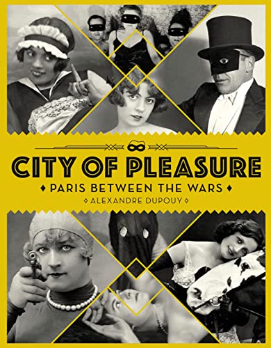 9781912740055: City of Pleasure: Paris Between the Wars
