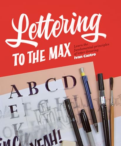 Beispielbild fr Lettering to the Max: Master the Fundamentals of Drawing Letters With Style zum Verkauf von Revaluation Books