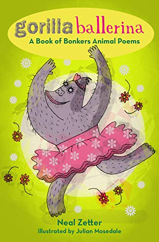 Imagen de archivo de Gorilla Ballerina: A Book of Bonkers Animal Poems a la venta por WorldofBooks