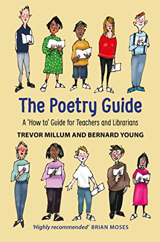 Stock image for The Poetry Guide- A 'How to' Guide for Teachers and Librarians: A Handbook for Teachers & Librarians for sale by WorldofBooks