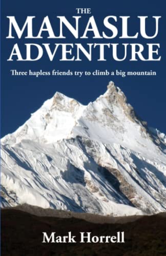 Imagen de archivo de The Manaslu Adventure: Three hapless friends try to climb a big mountain (Footsteps on the Mountain Diaries) a la venta por GF Books, Inc.