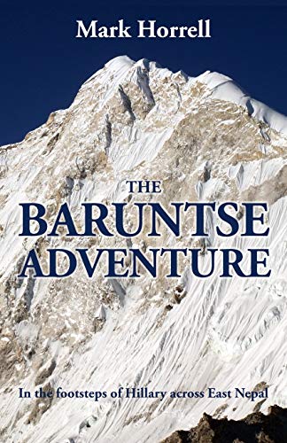Imagen de archivo de The Baruntse Adventure: In the footsteps of Hillary across East Nepal a la venta por ThriftBooks-Atlanta