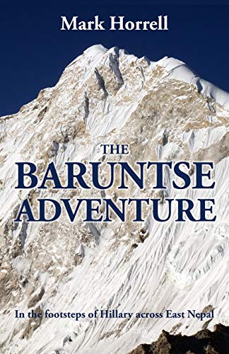 Stock image for The Baruntse Adventure: In the footsteps of Hillary across East Nepal for sale by ThriftBooks-Atlanta