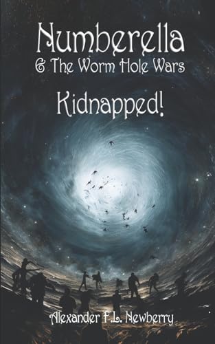 Stock image for Numberella and The Worm Hole Wars - Kidnapped! for sale by Ria Christie Collections