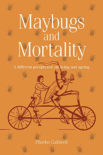 Stock image for Maybugs and Mortality: A Different Perspective on Living and Ageing for sale by WorldofBooks